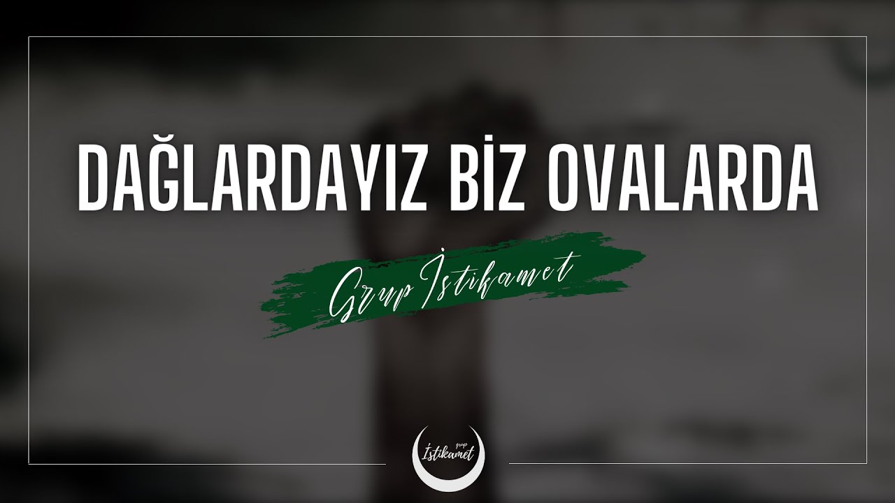 Dağlardayız Biz Ovalarda - Grup İstikamet