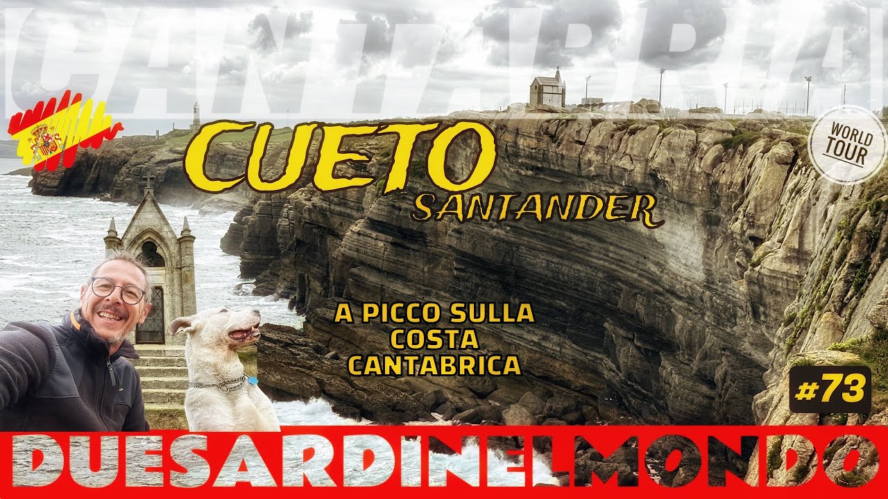 World Tour #73 - SPAGNA - Paesi Baschi e Cantabria - Santander...l'arrivo !