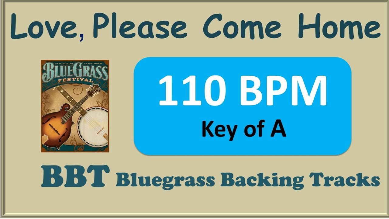 Love Please Come Home bluegrass backing track 110 BPM