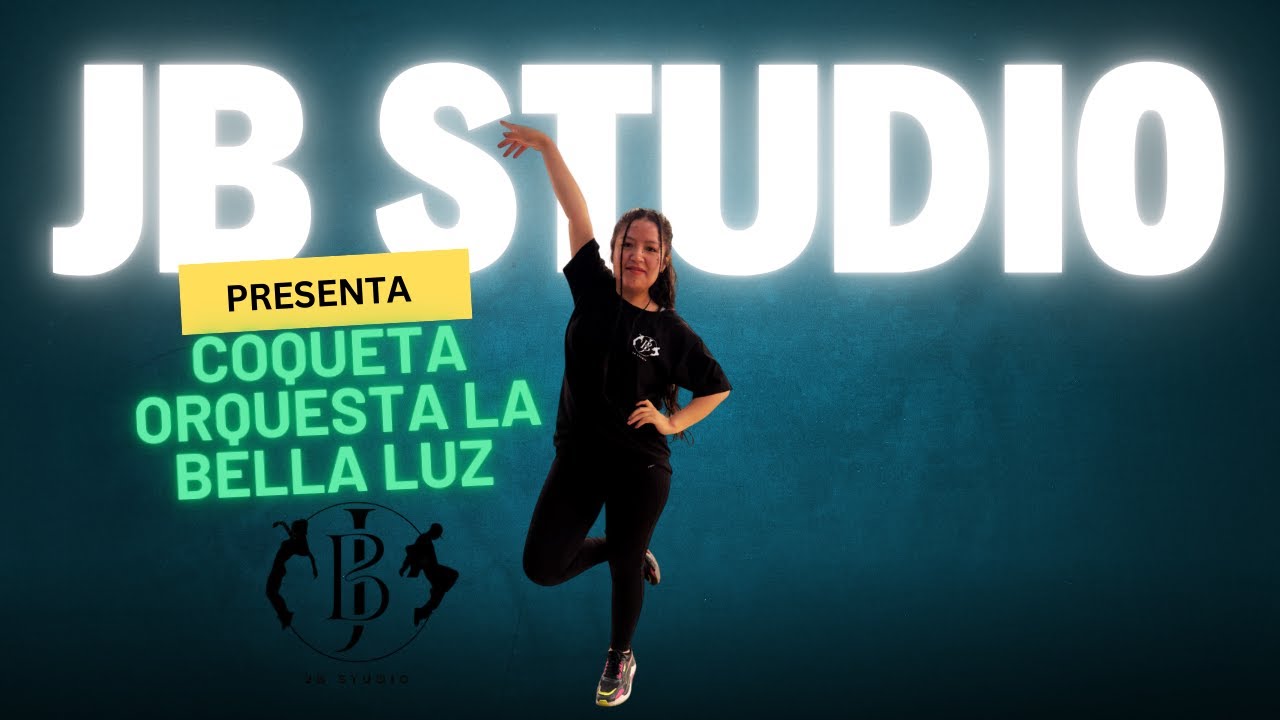 Orquesta La Bella Luz - Coqueta - Coreografía - JB Studio