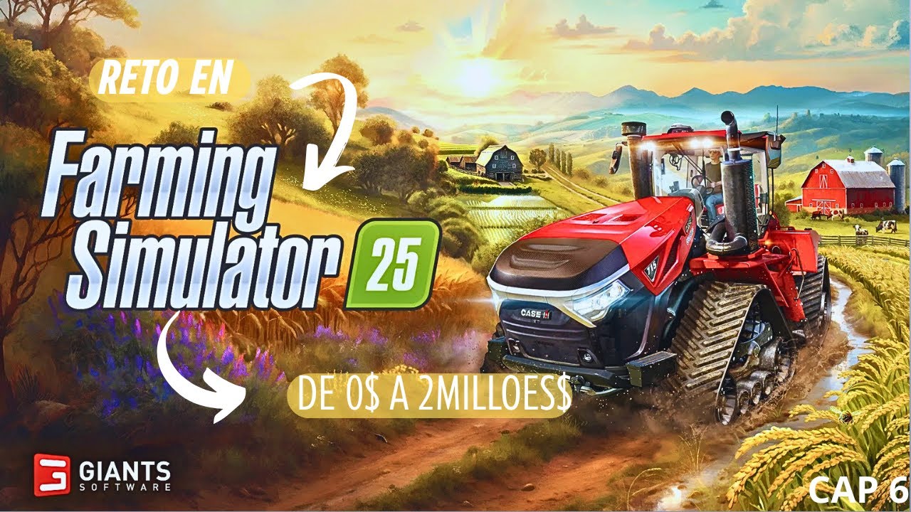 ¡De 0 a 2 MILLONES en Farming Simulator 25! ¿Cómo lo logré? Cap6