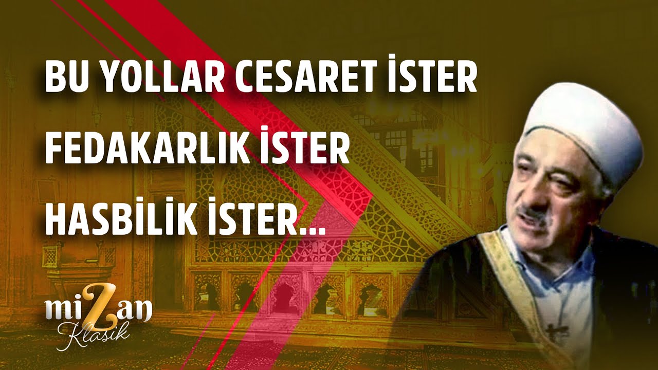 BU YOLLAR CESARET İSTER. FEDAKARLIK İSTER.HASBİLİK İSTER |Mizan Klasik| M.Fethullah Gülen Hocaefendi