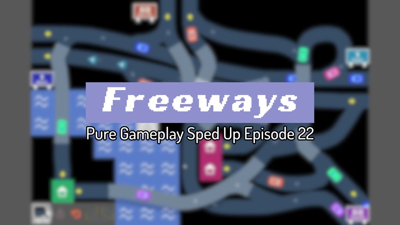 FREEWAYS || Episode 22 Pure Gameplay Sped Up