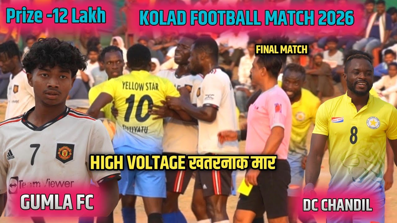 High Voltage Final // DC CHANDIL 🆚 GUMLA FC // KOLAD FOOTBALL MATCH 2026