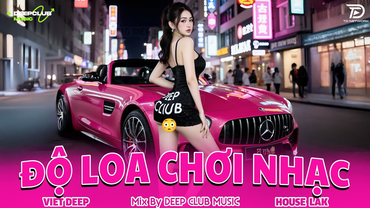 ĐỘ LOA CHƠI NHẠC 🔊 MIXTAPE VIET DEEP 2025 - SET NHẠC TỦ HOUSE LAK & DEEP HOUSE CHILL 8X9X CỰC CĂNG