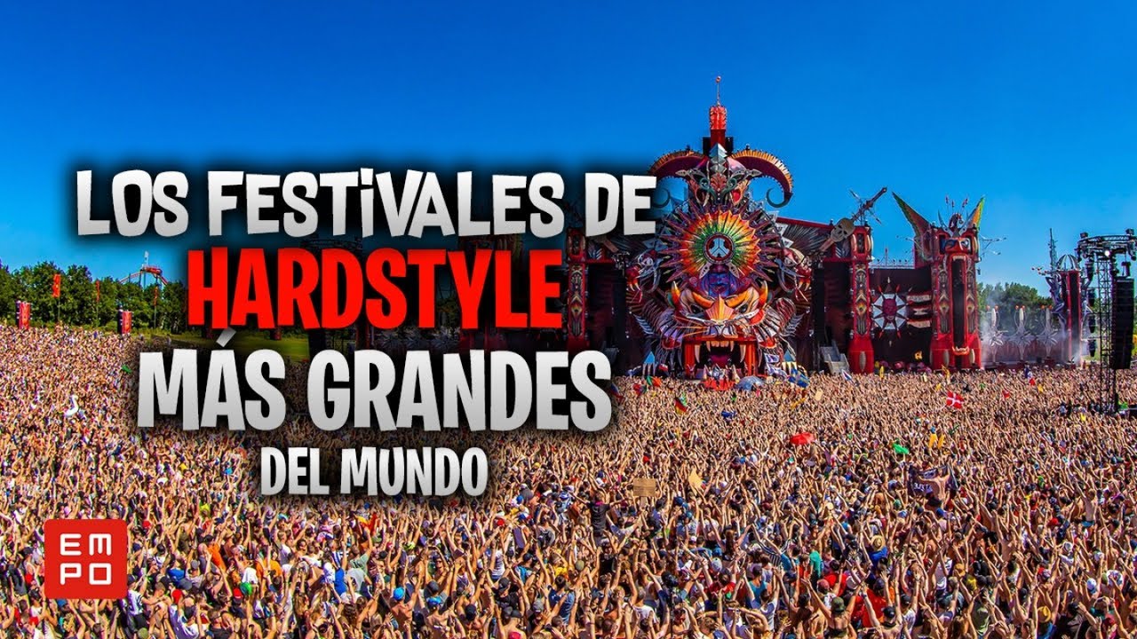 LOS FESTIVALES DE HARDSTYLE MÁS GRANDES DEL MUNDO