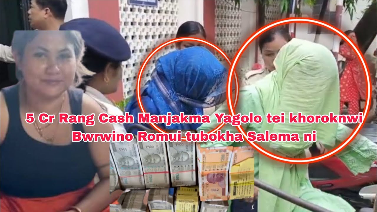 Tiprasa 5 Cr Rang Cash Viral Manjakma Yagolo tei khoroknwi Bwrwino Romui tubokha Agartala