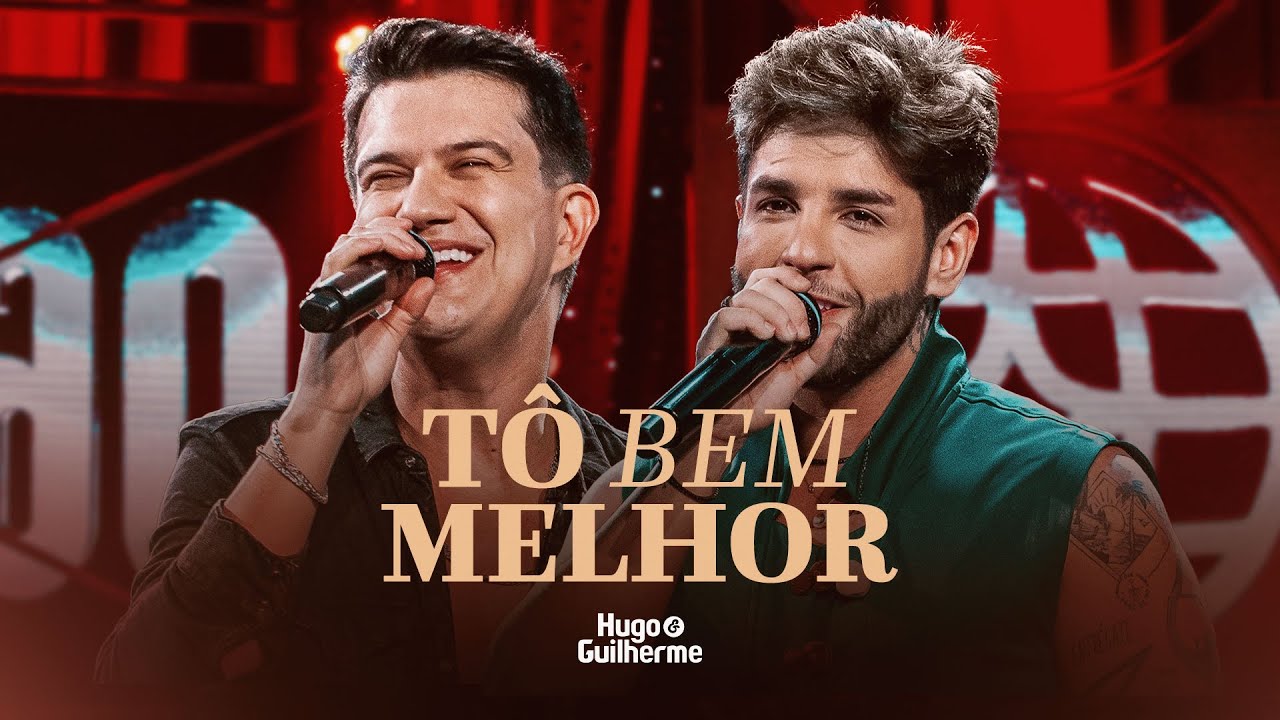 Hugo e Guilherme - Tô Bem Melhor | DVD 062