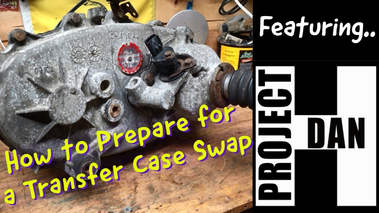 How to Prepare for a TRANSFER CASE SWAP - Featuring Project Dan H