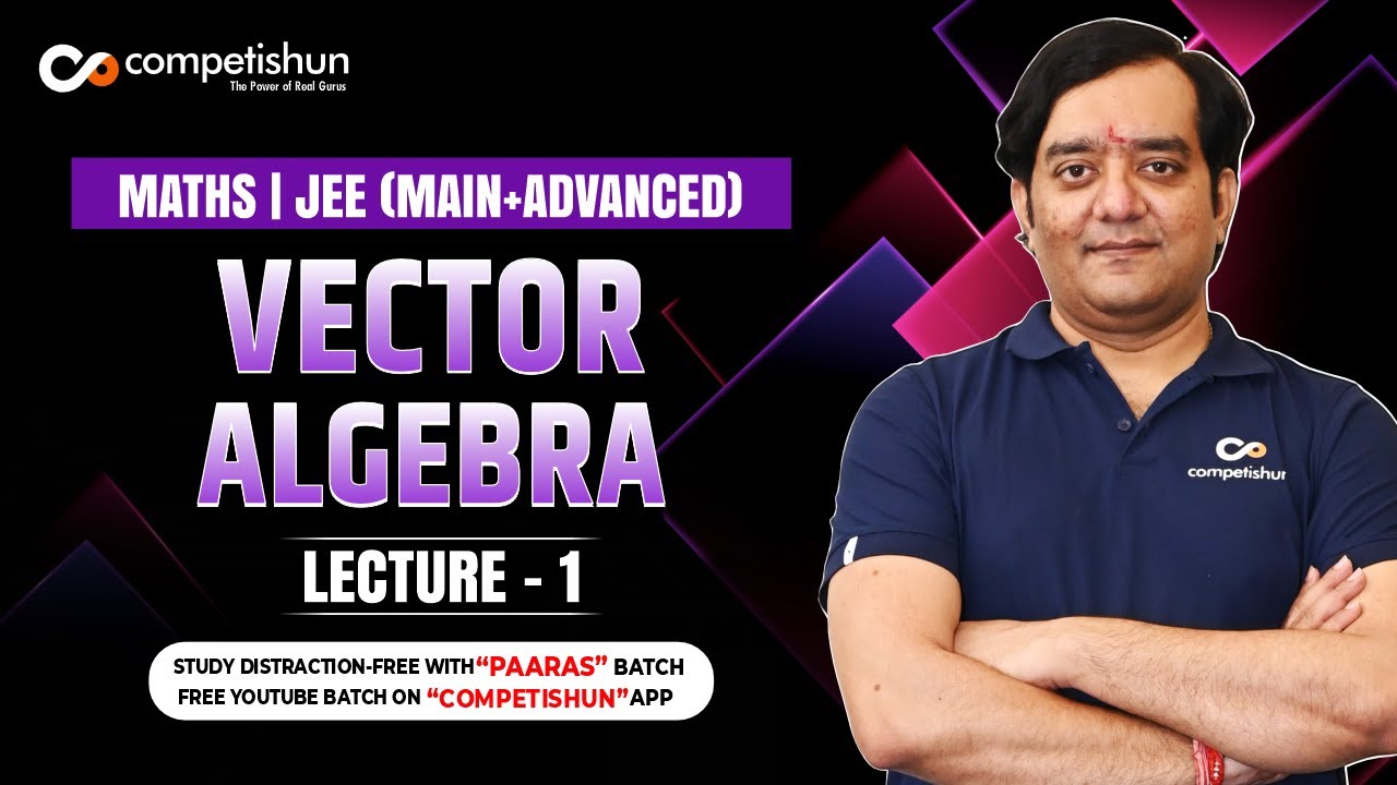 #1-Vectors-Introduction and Terminology- IIT JEE mains and advance online videos