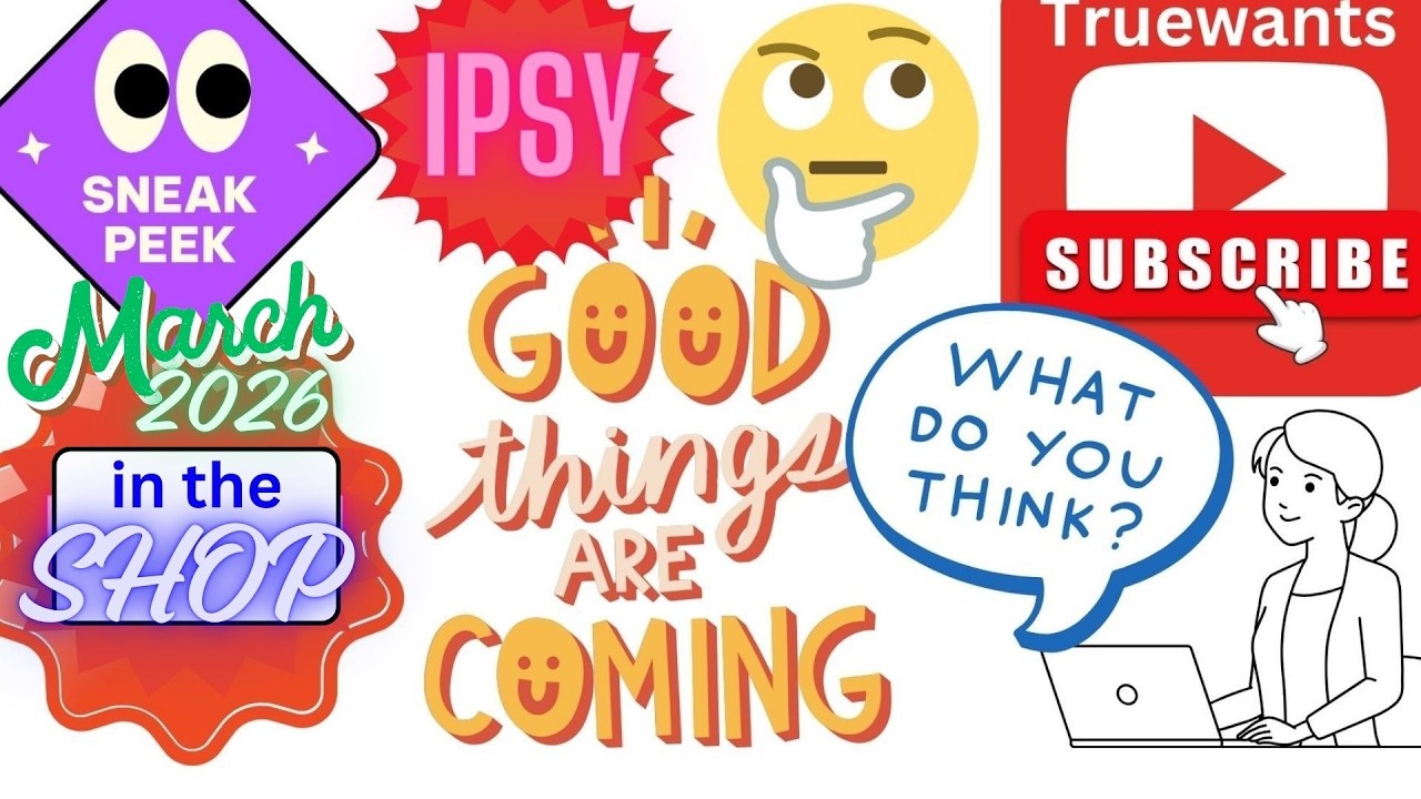 IPSY March 2026 SPOILERS | Good Things Are Coming to the SHOP! Early Sneak Peek