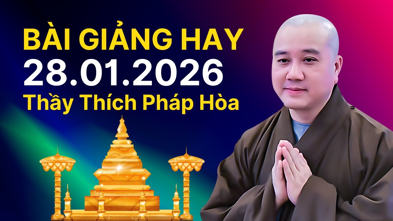Bài Giảng Hay Đăng Ngày 28.01.2026 | Thầy Thích Pháp Hòa Canada - Phật Dạy