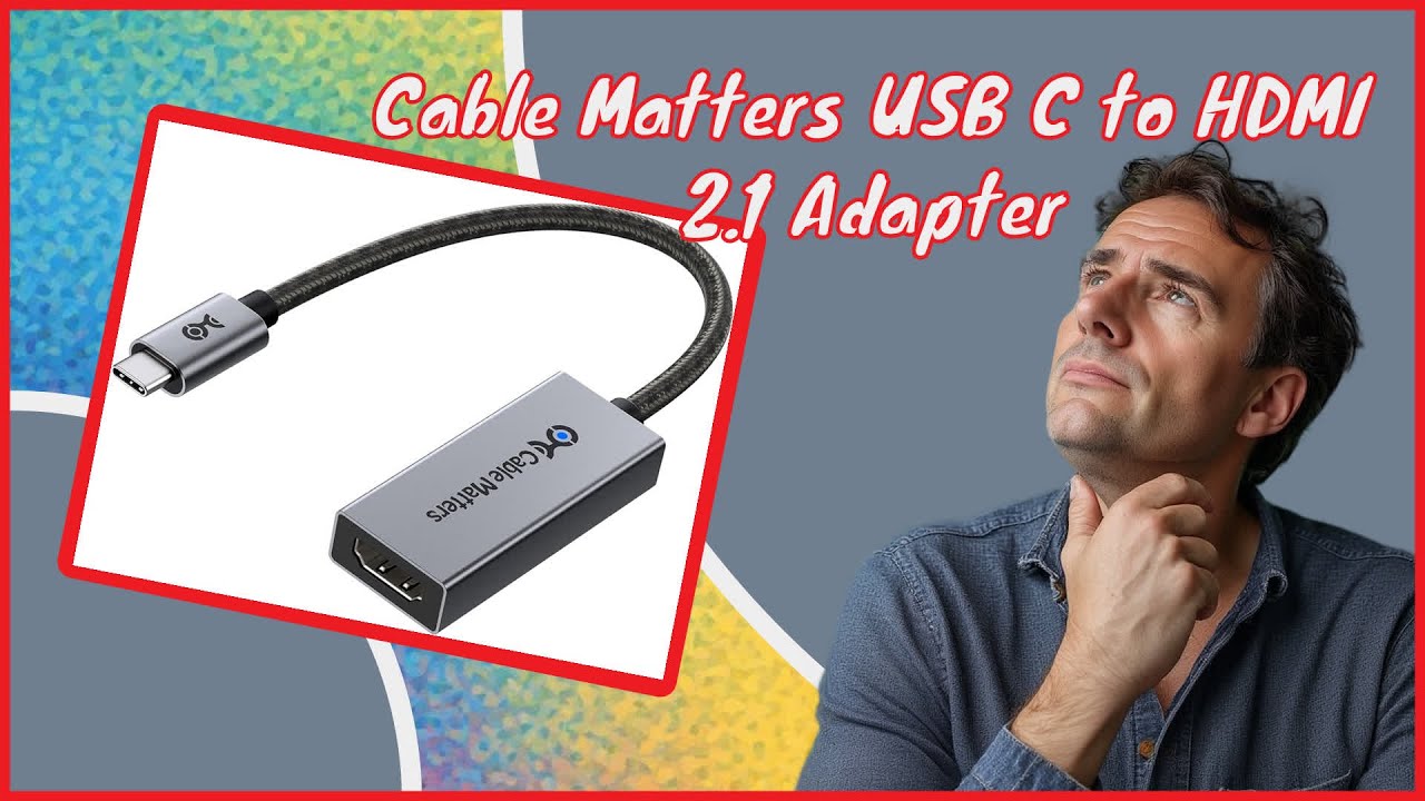 Cable Matters USB C to HDMI 2.1 Adapter review
