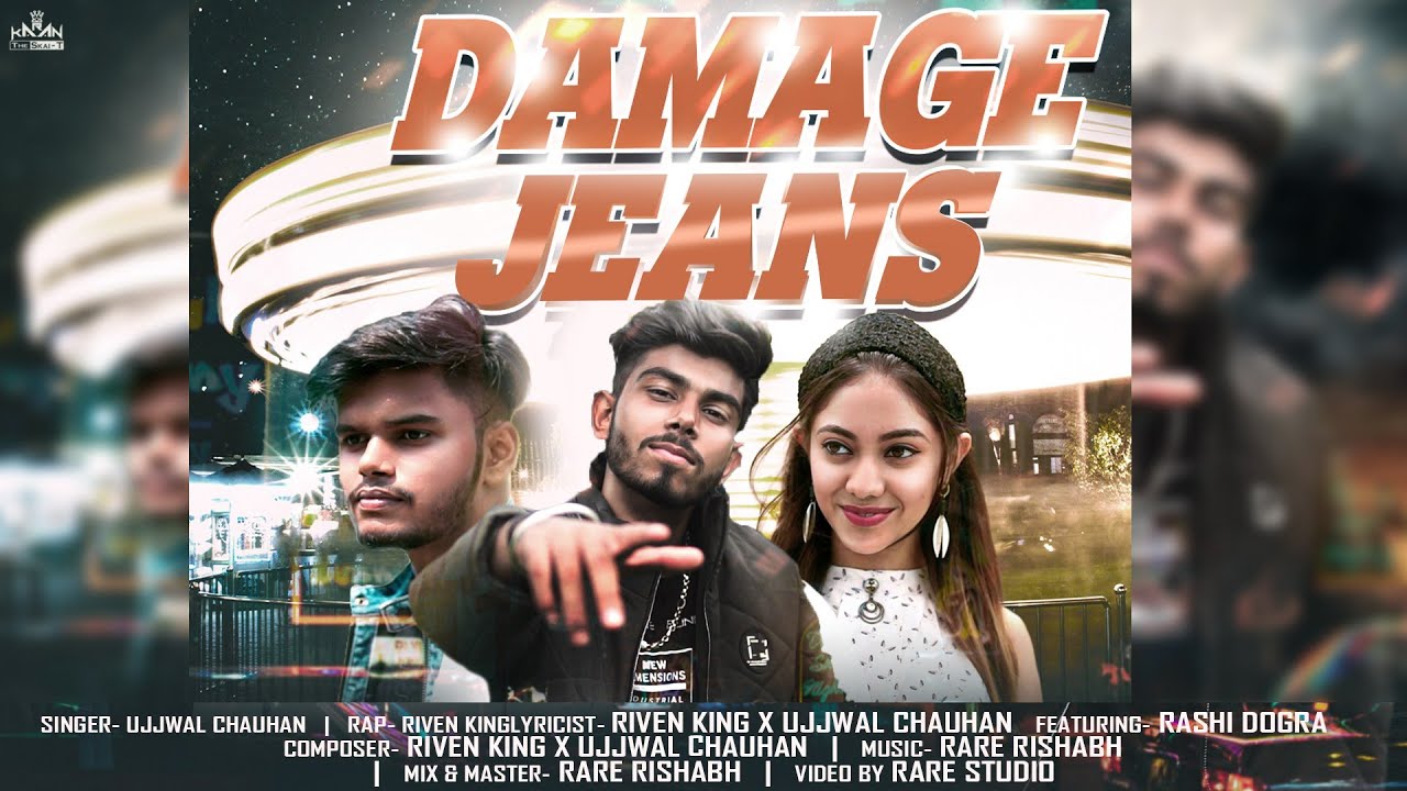 Damage Jeans - Official Song | Ujjwal Chauhan || Riven King || Rashi Dogra | Latest hindi song 2020