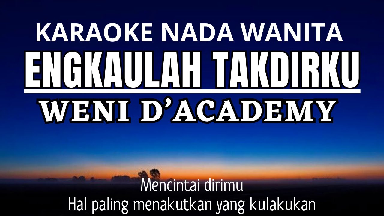 Engkaulah Takdirku - Weni D'academy (Karaoke Lower Key Nada Rendah -4 Dbm)