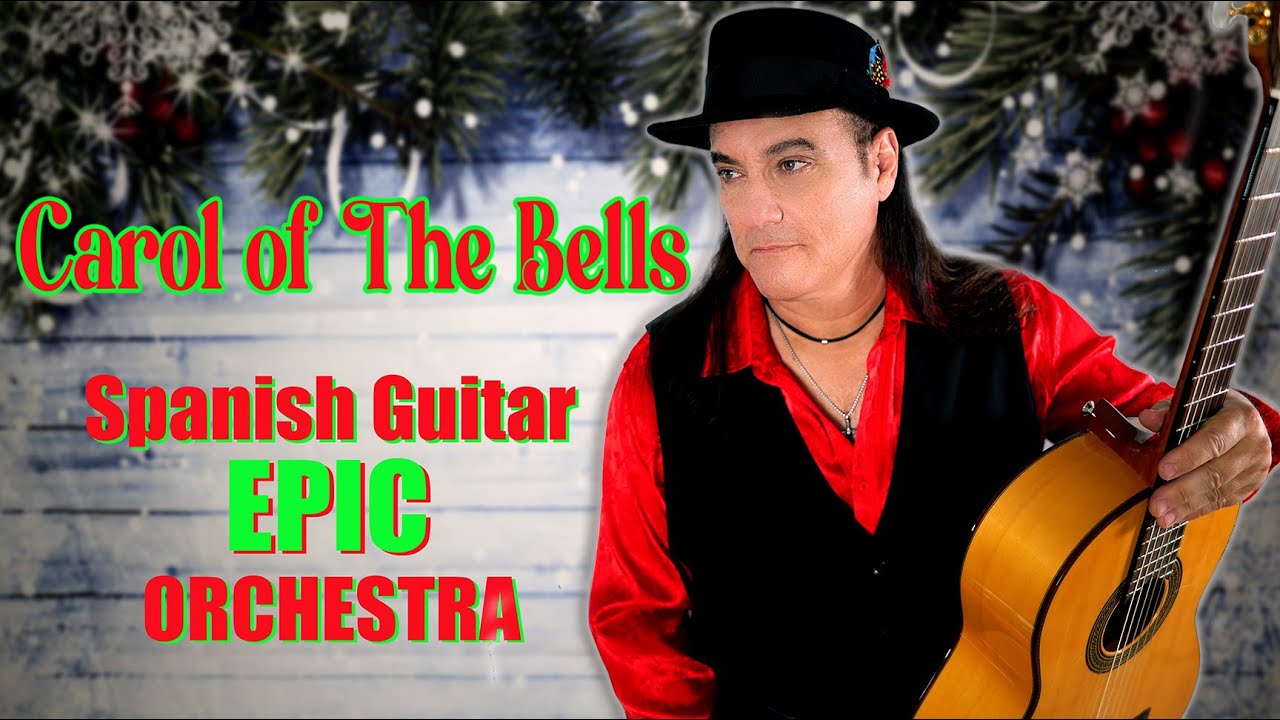 Carol of The Bells - Spanish Guitar - Epic Orchestra - Michael Battista