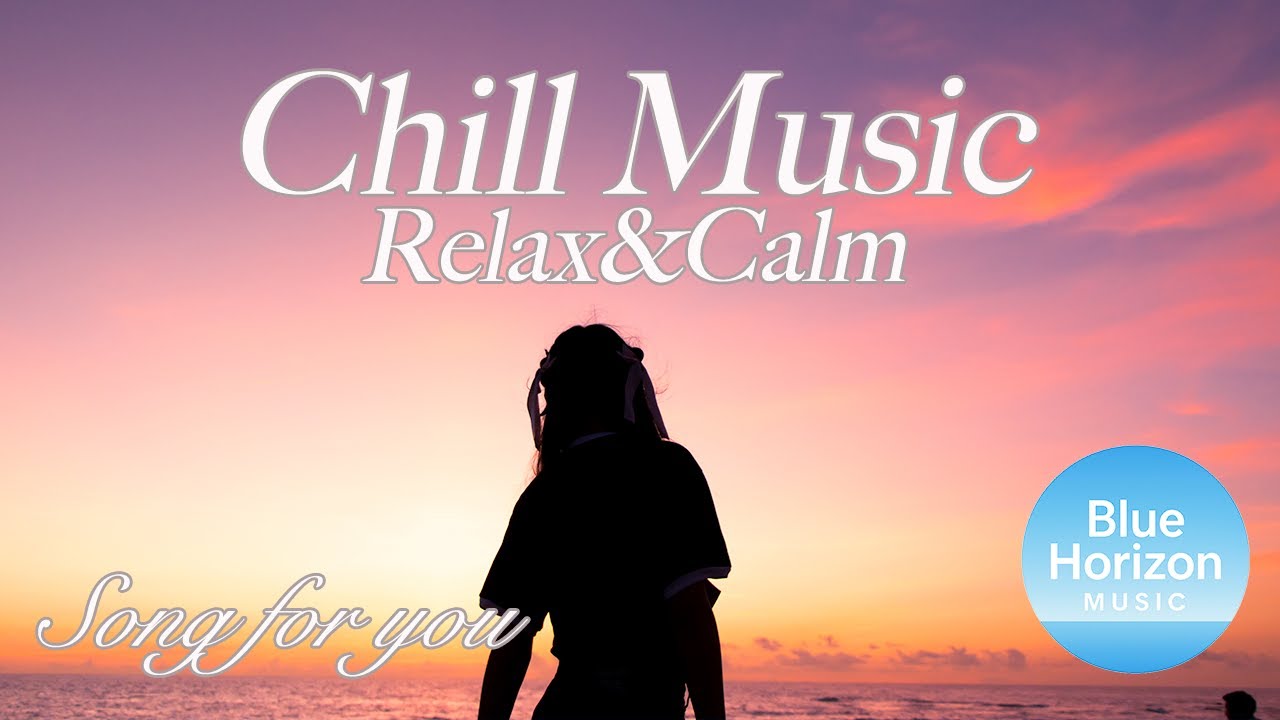 【Chill Music Mix-Calm Relaxing Songs】心地の良いエモーショナルな洋楽ソング♫/作業用BGM/Pop/Emo/Background Playlist