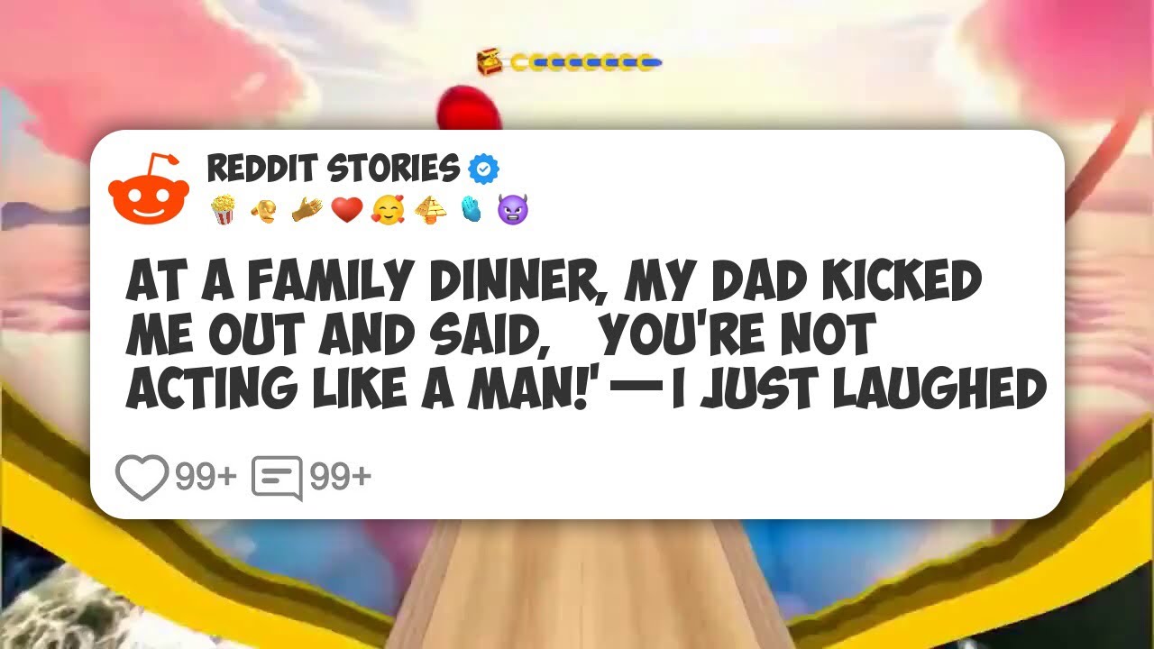 At a Family Dinner, My Dad Kicked Me Out and Said, ‘You’re Not Acting Like a Man!’—I Just #reddit 