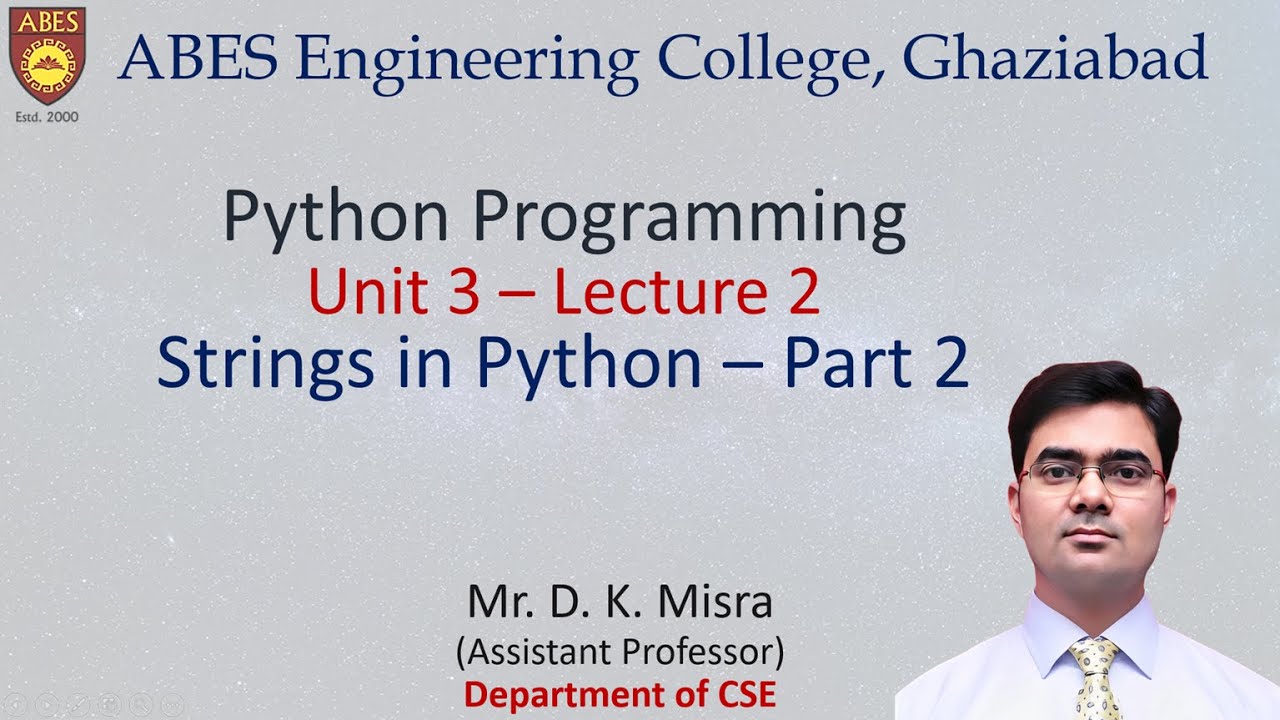 Lecture 2 (Unit 3) || Strings in Python - Part 2 || Python Programming