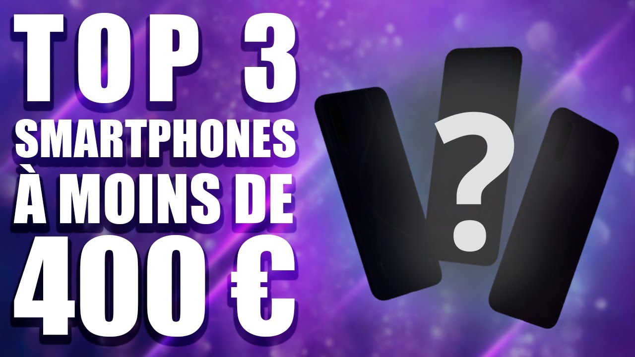 Le TOP 3 des MEILLEURS Smartphones pour MOINS DE 400&euro; (Mai 2022).