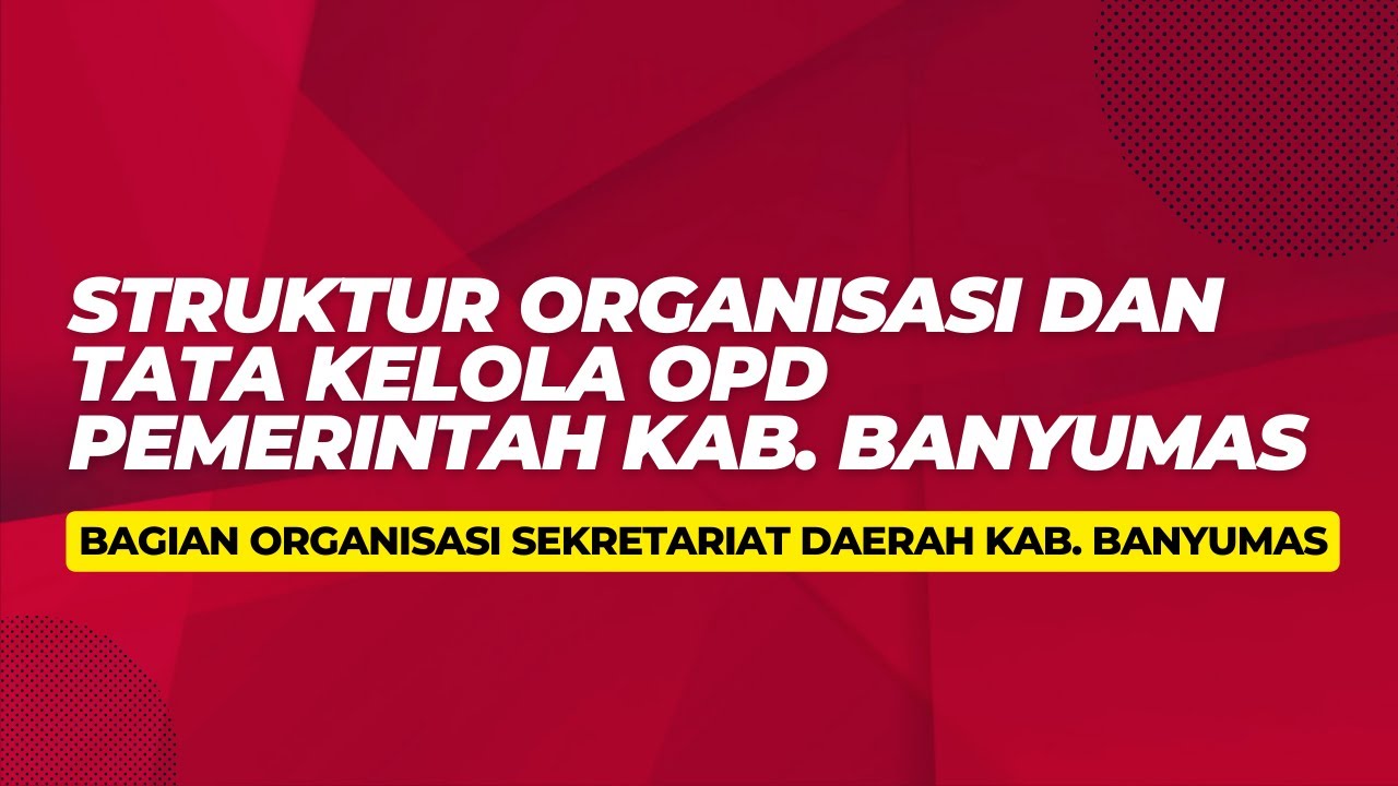 Struktur Organisasi dan Tata Kerja OPD Pemerintah Kabupaten Banyumas