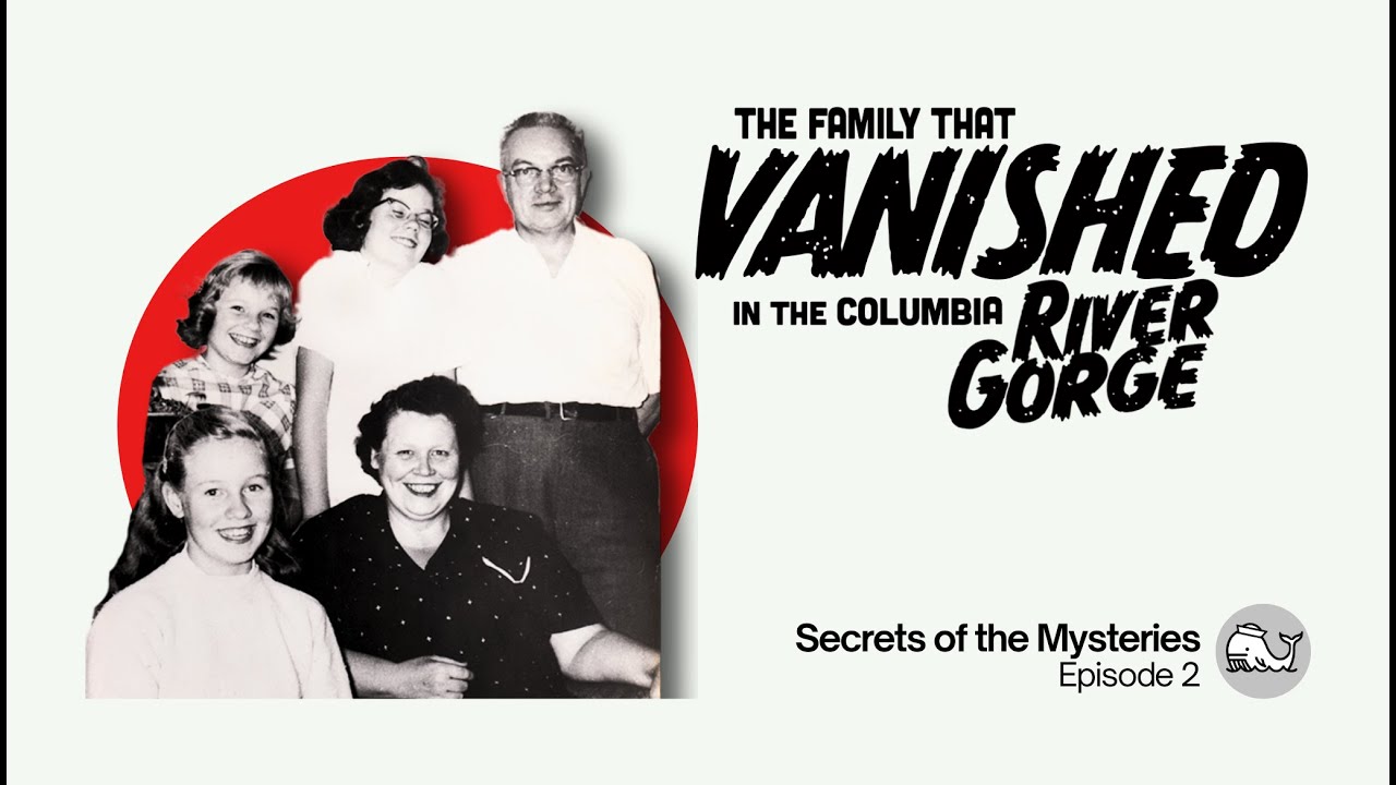 The Family That Vanished in the Columbia River Gorge | Secrets of the Mysteries 