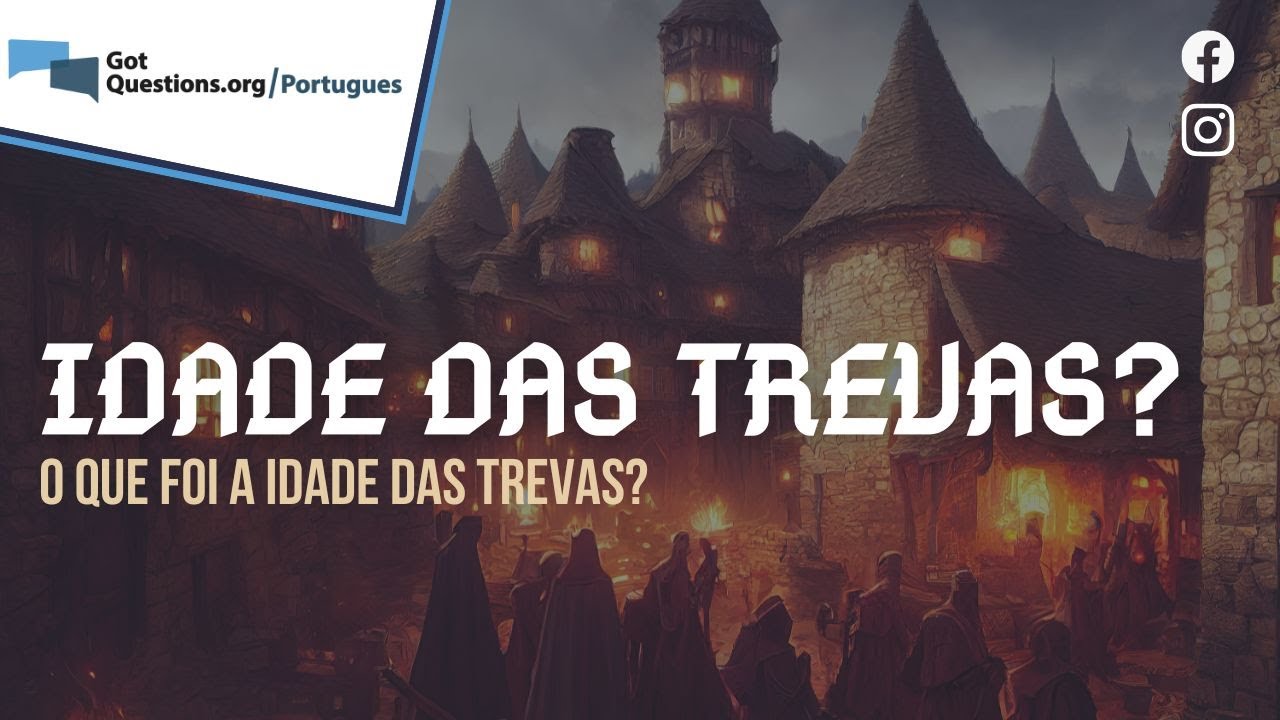O que foi a Idade das Trevas?