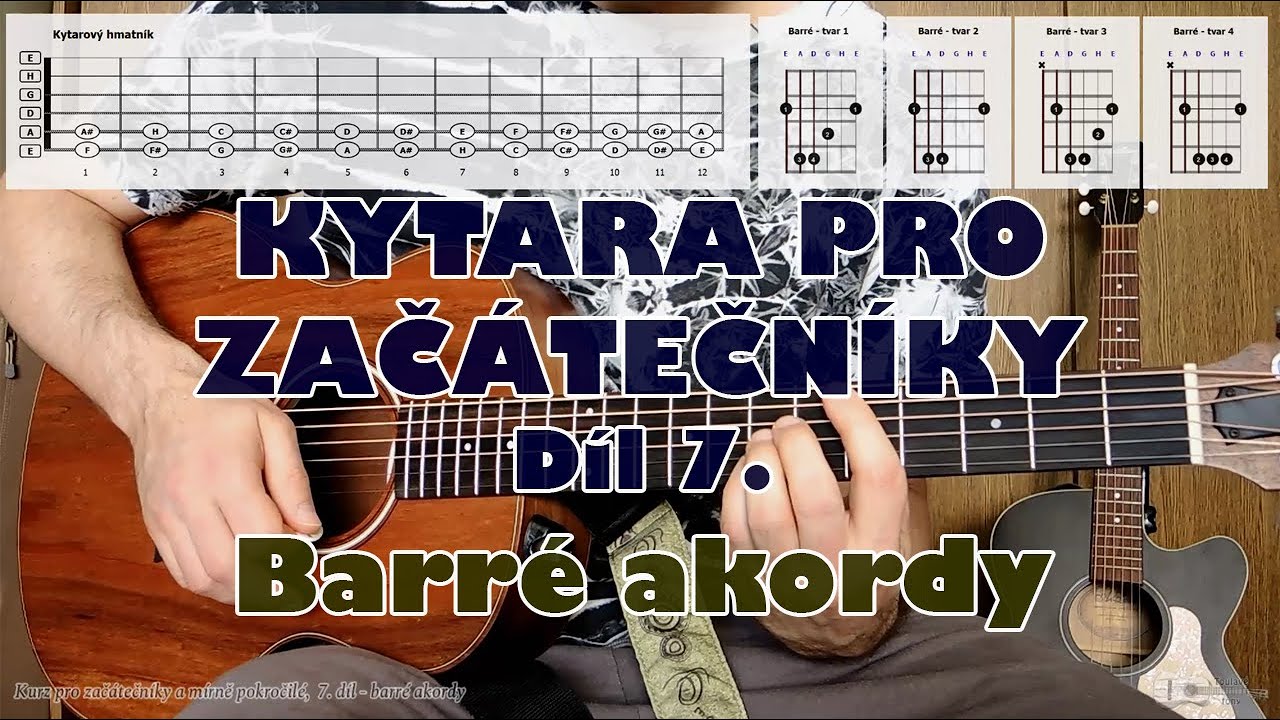 Kytara pro začátečníky, díl 7. - barré akordy
