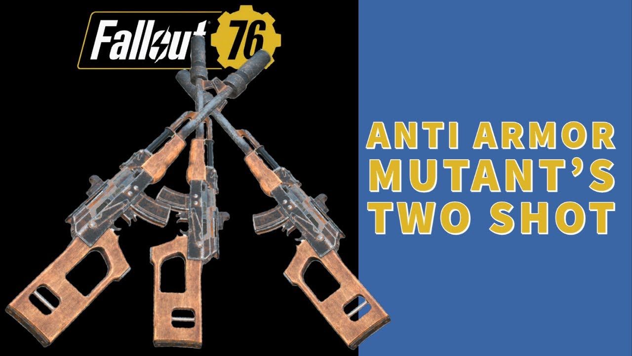 Anti-Armor, Mutant's & Two Shot - Prefixes Tested - Fallout 76 Steel Dawn