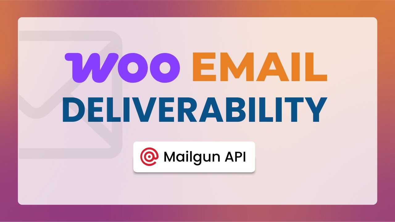 Fix WooCommerce Email Deliverability with Mailgun API - Stop Emails Going to Spam