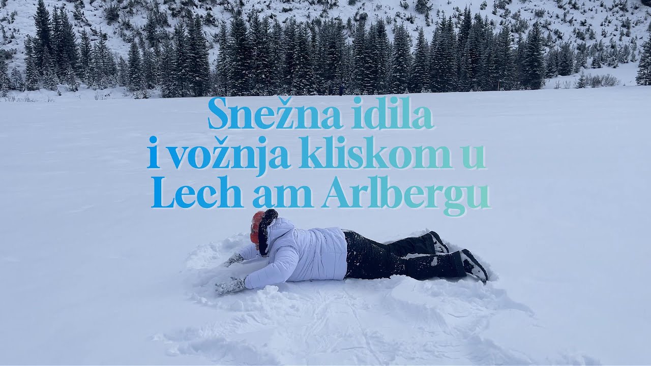 ŠETNJA KROZ ŠUME LECH AM ARLBERGA I SPUŠTANJE KLISKOM STAZOM DUGOM PREKO 1 KM