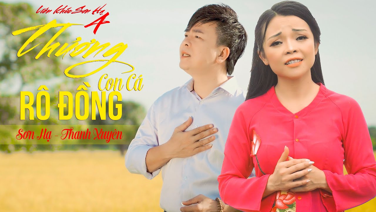 Liên Khúc Thương Con Cá Rô Đồng | Sơn Hạ - Thanh Xuyên | Liên Khúc Sơn Hạ 4 ( Phần 2 ) | Nhạc Dân Ca