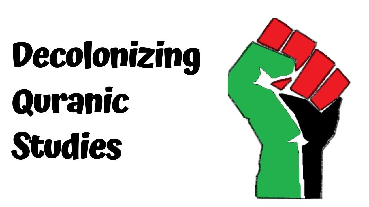 Decolonizing Quranic Studies
