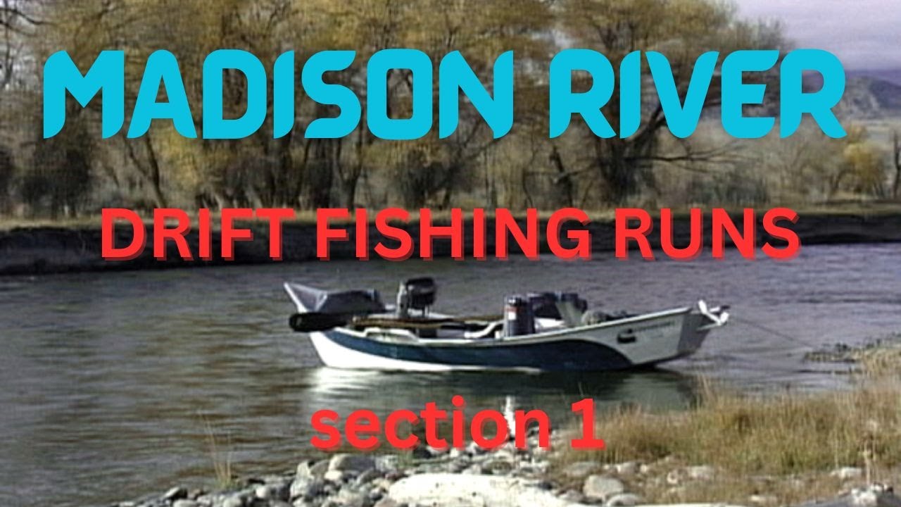Madison River Drift Fishing Runs Section 1