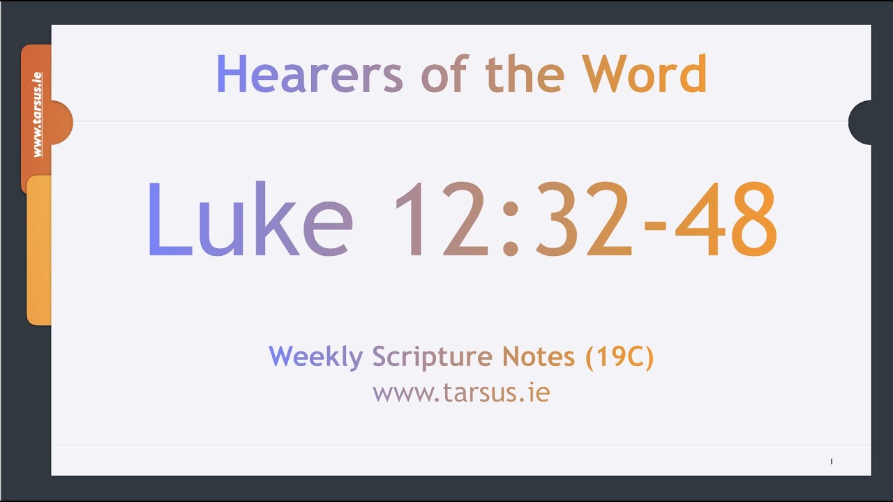 Luke 12:32-48 For where your treasure is, there your heart will be also.