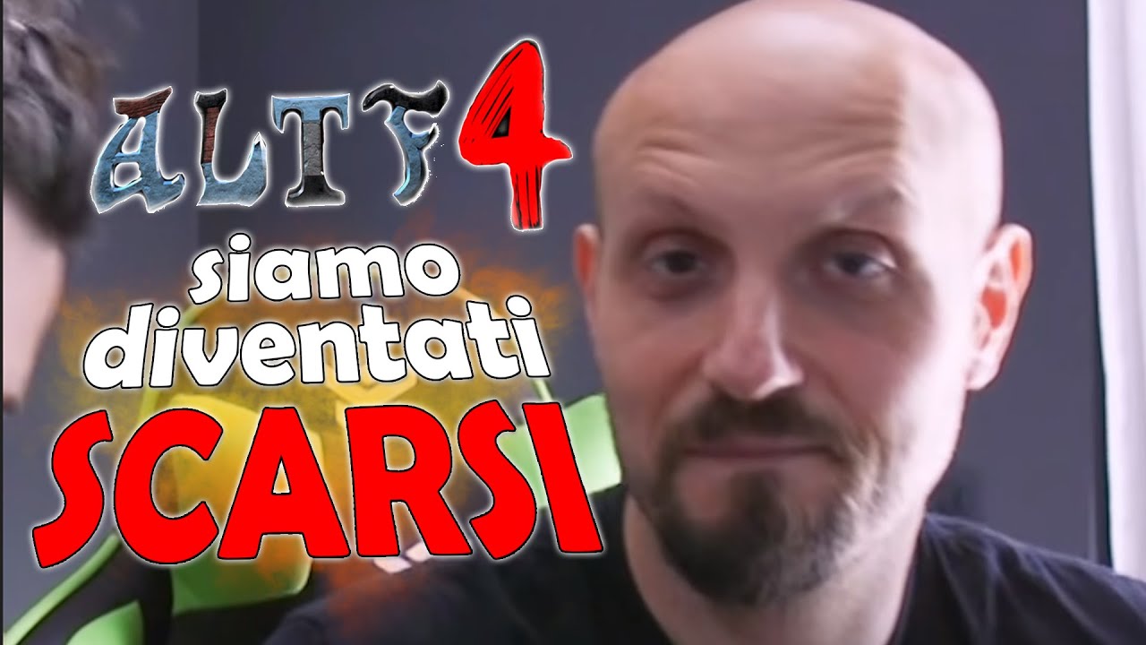SIAMO DIVENTATI SCARSI - ALTF4