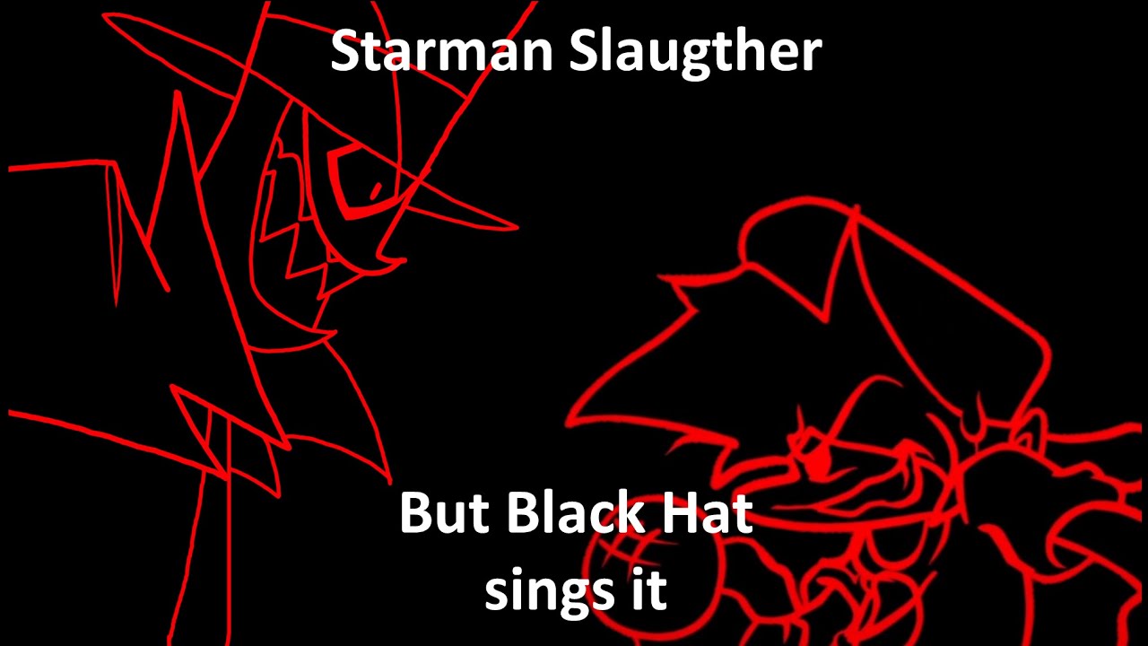 Starman Slaughter but Black Hat sings it (FNF Cover) [+ Chromatic Download]