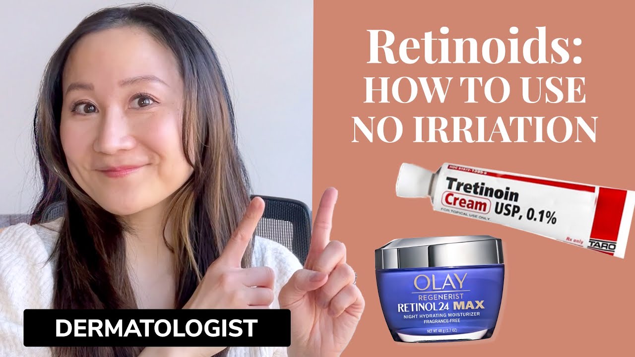 Starting and Tolerating Retinoids Tips from a Dermatologist | NO IRRITATION