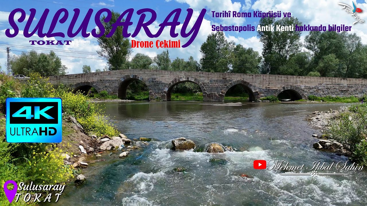 Tarihi Roma K&ouml;pr&uuml;s&uuml; ve Sebastopolis Antik Kenti hakkında bilgi - Sulusaray TOKAT Drone &Ccedil;ekimi 1.6.25