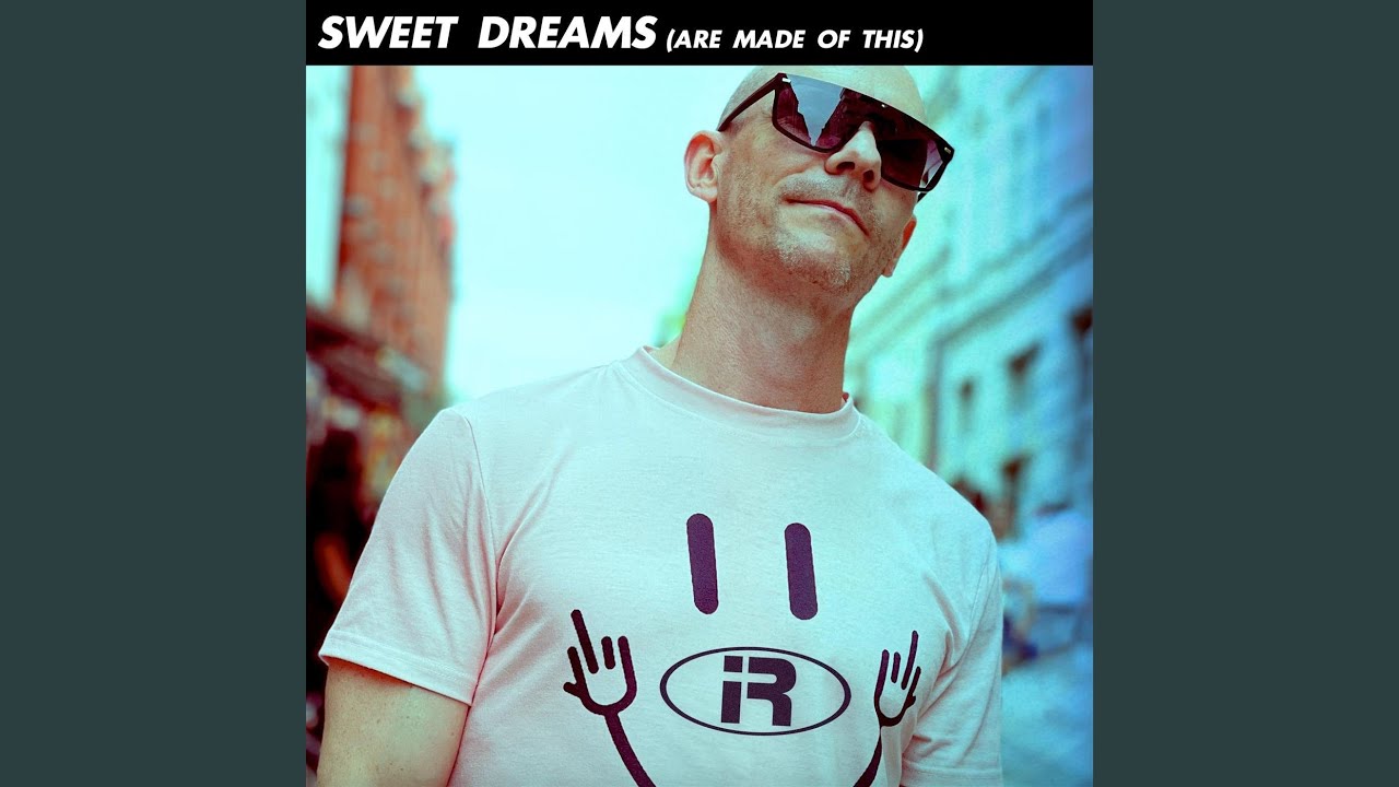 Sweet Dreams (Are Made of This)