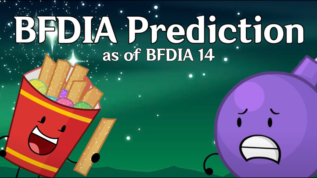 BFDIA Prediction (as of BFDIA 14) (SPOILER WARNING!)