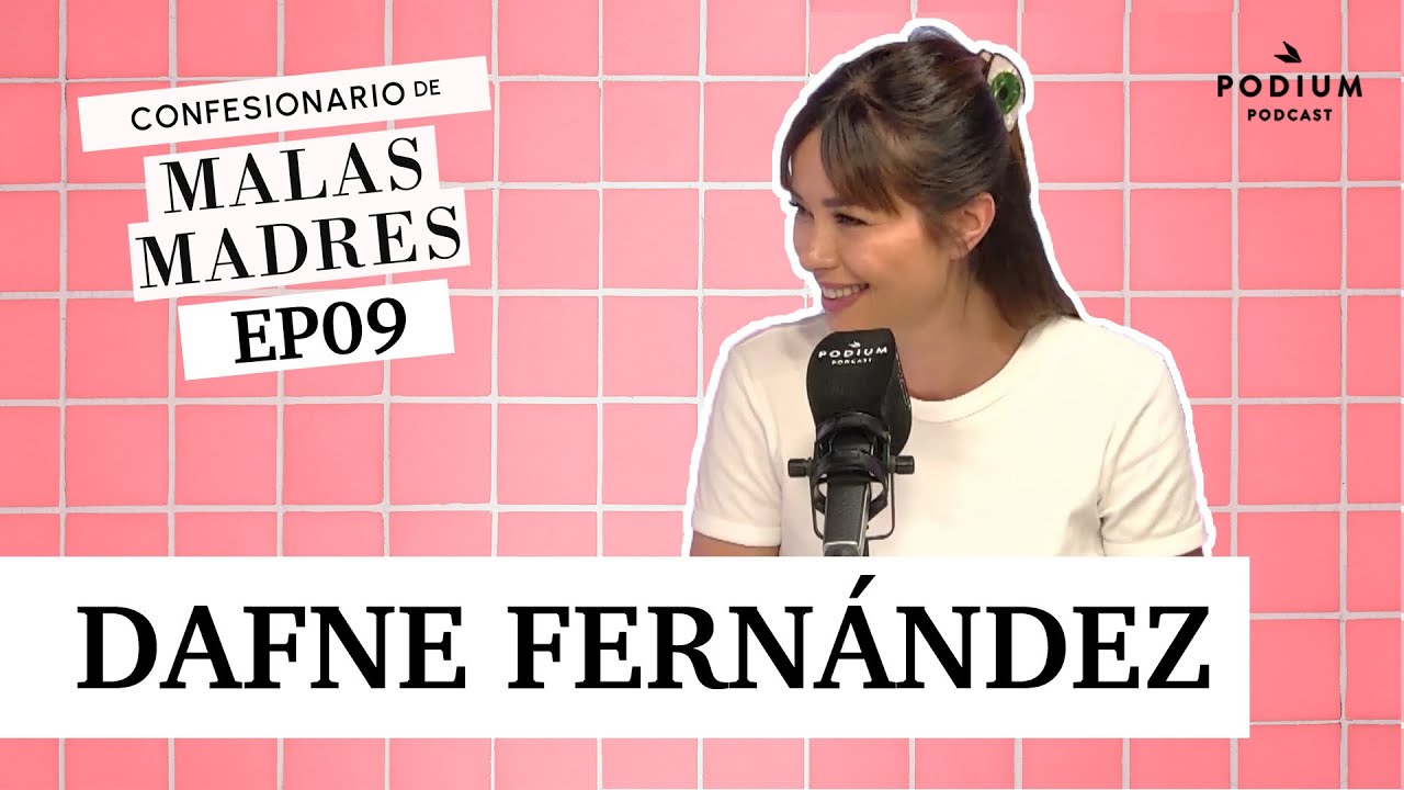 Dafne Fern&aacute;ndez y Laura Baena | MALAS MADRES: Episodio 9 | Podium Podcast