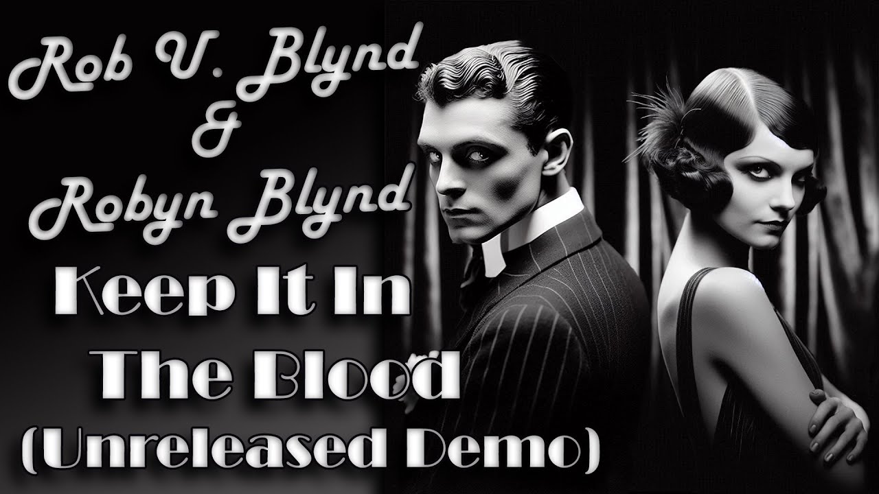 Rob U. Blynd & Robyn Blynd - Keep It In The Blood (Unreleased Demo) [1939]