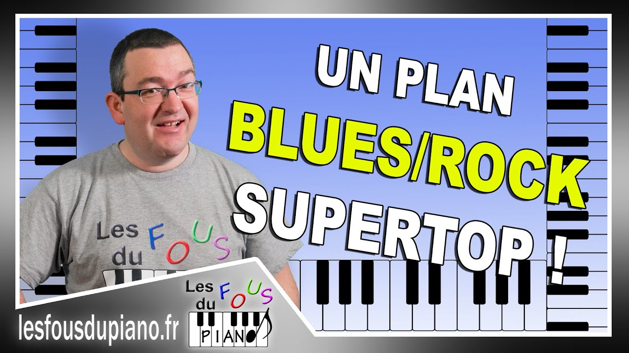 Un Plan Blues/Rock super Top au piano !