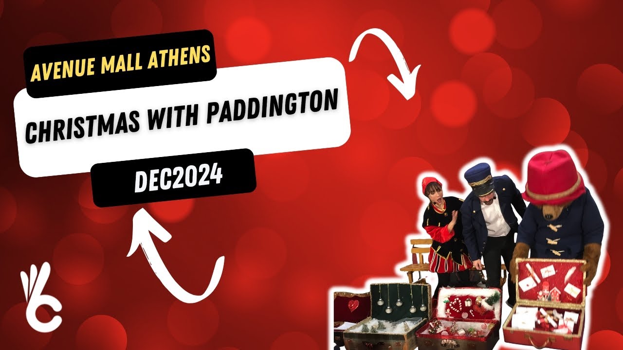 Christmas with Paddington🎄🎁 | Avenue Mall Athens | 2025