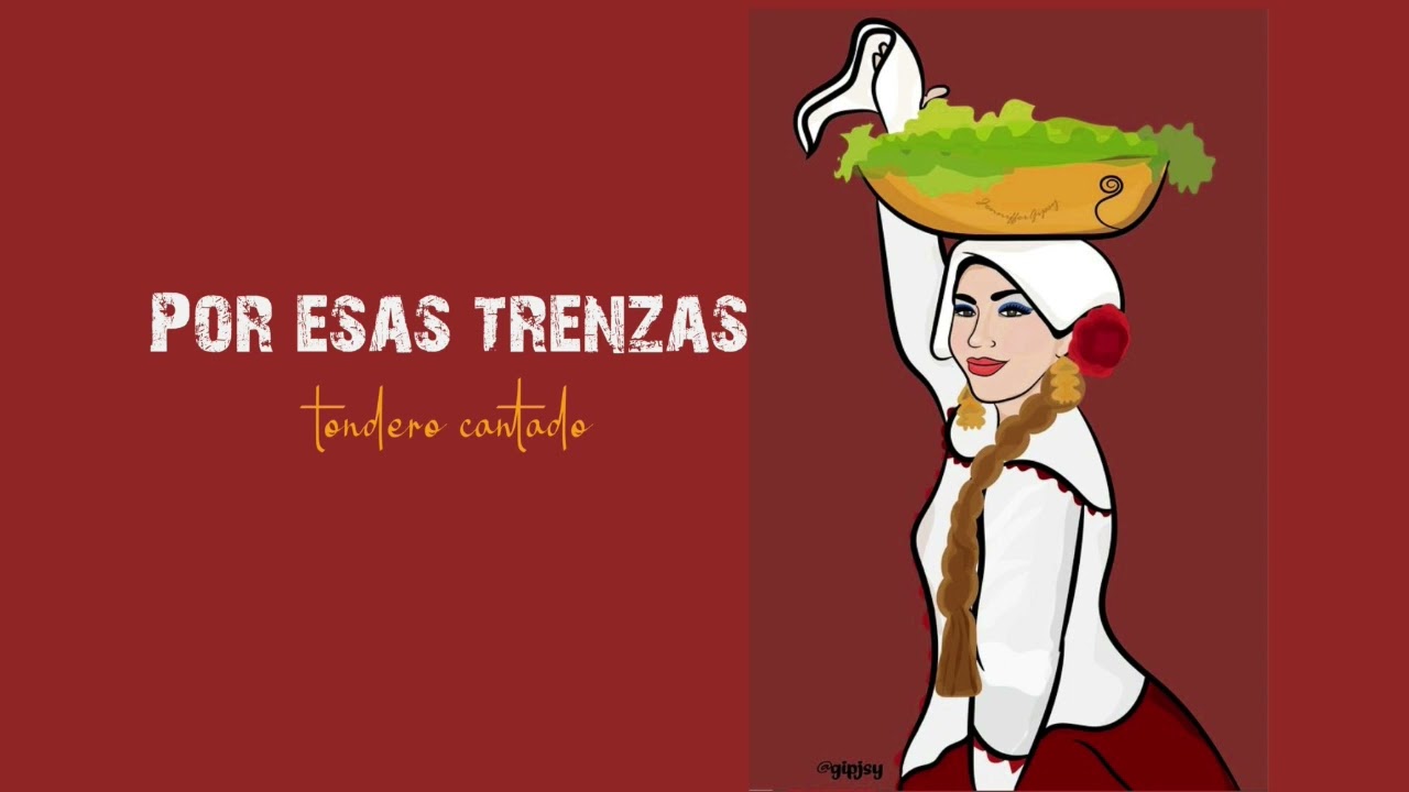 Por esas trenzas - tondero cantado