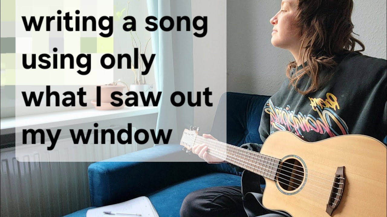 Can I write a song in 30 min with only using things I see from my window?