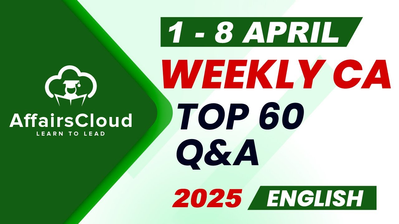 Current Affairs Weekly | 1 - 8 April 2025 | English | Current Affairs | AffairsCloud