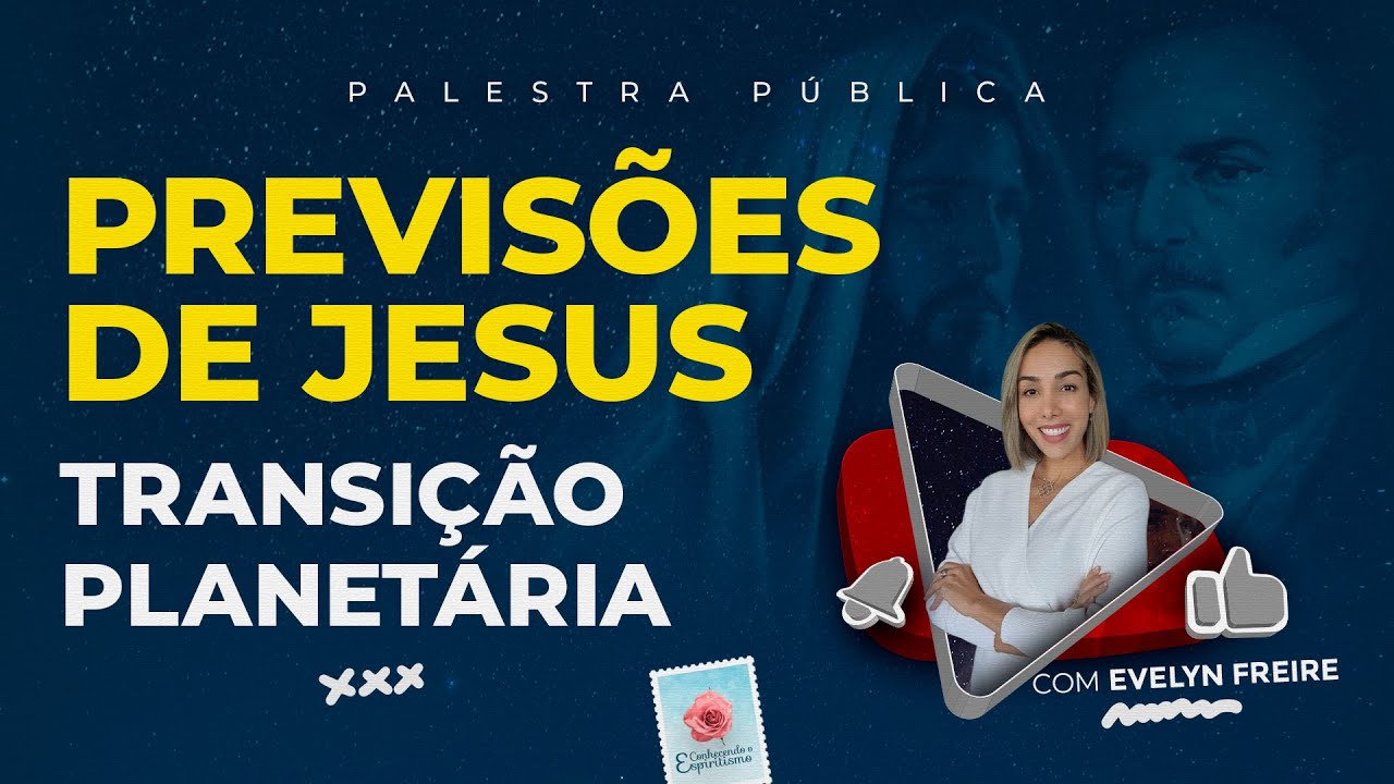 Previsões de Jesus | Transição Planetária | Palestra Evelyn Freire