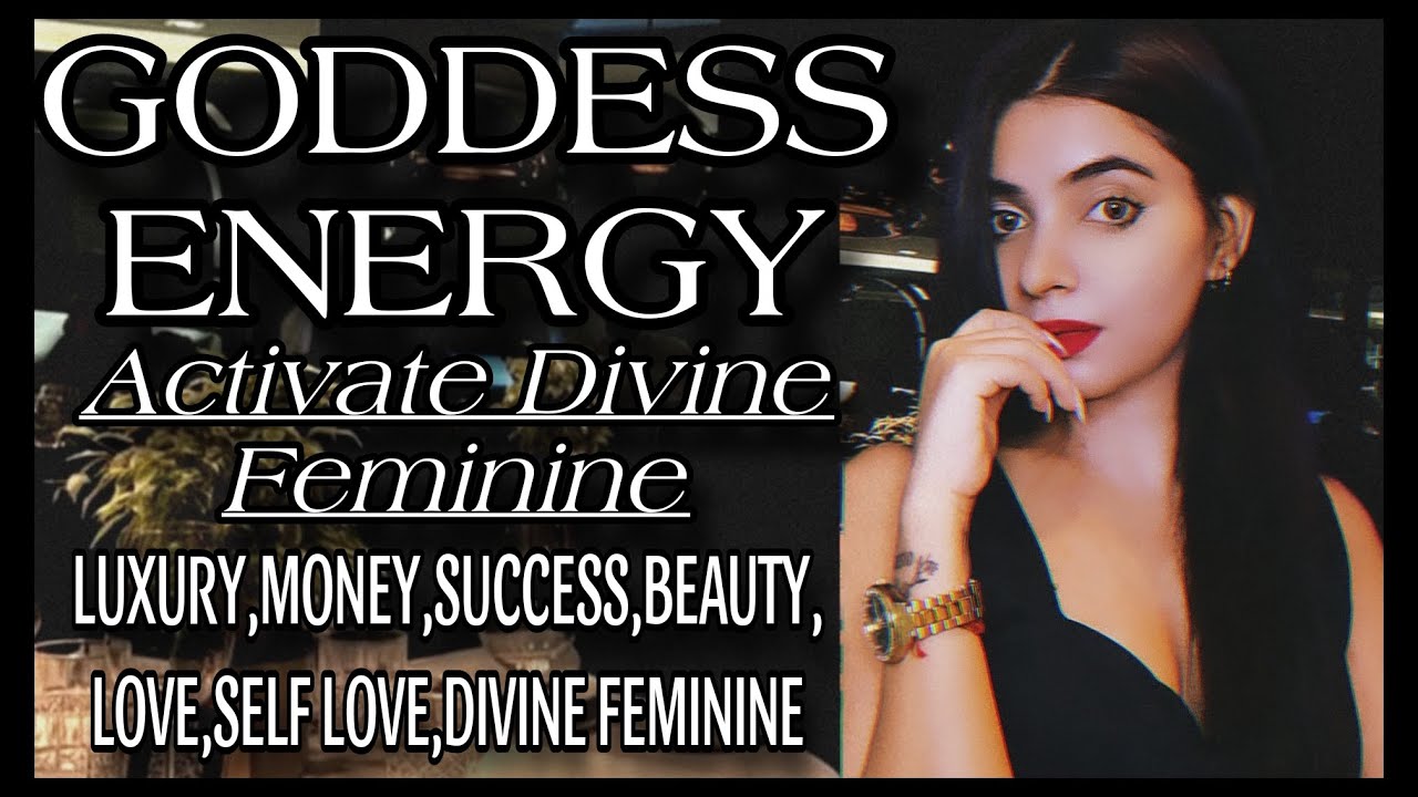 ACTIVATE GODDESS DIVINE FEMININE ENERGY IN 10 MINUTES GET EVERYTHING WITH EASE shakti AFFIRMATIONS